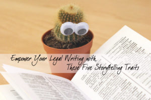 Transform your legal writing and marketing with these fiction writer traits.