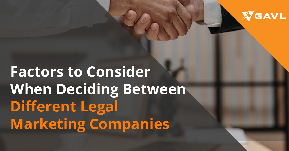 Factors to Weigh When Deciding Between Different Legal Marketing Companies